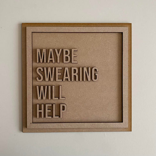 19cm Maybe Swearing Will Help Sign