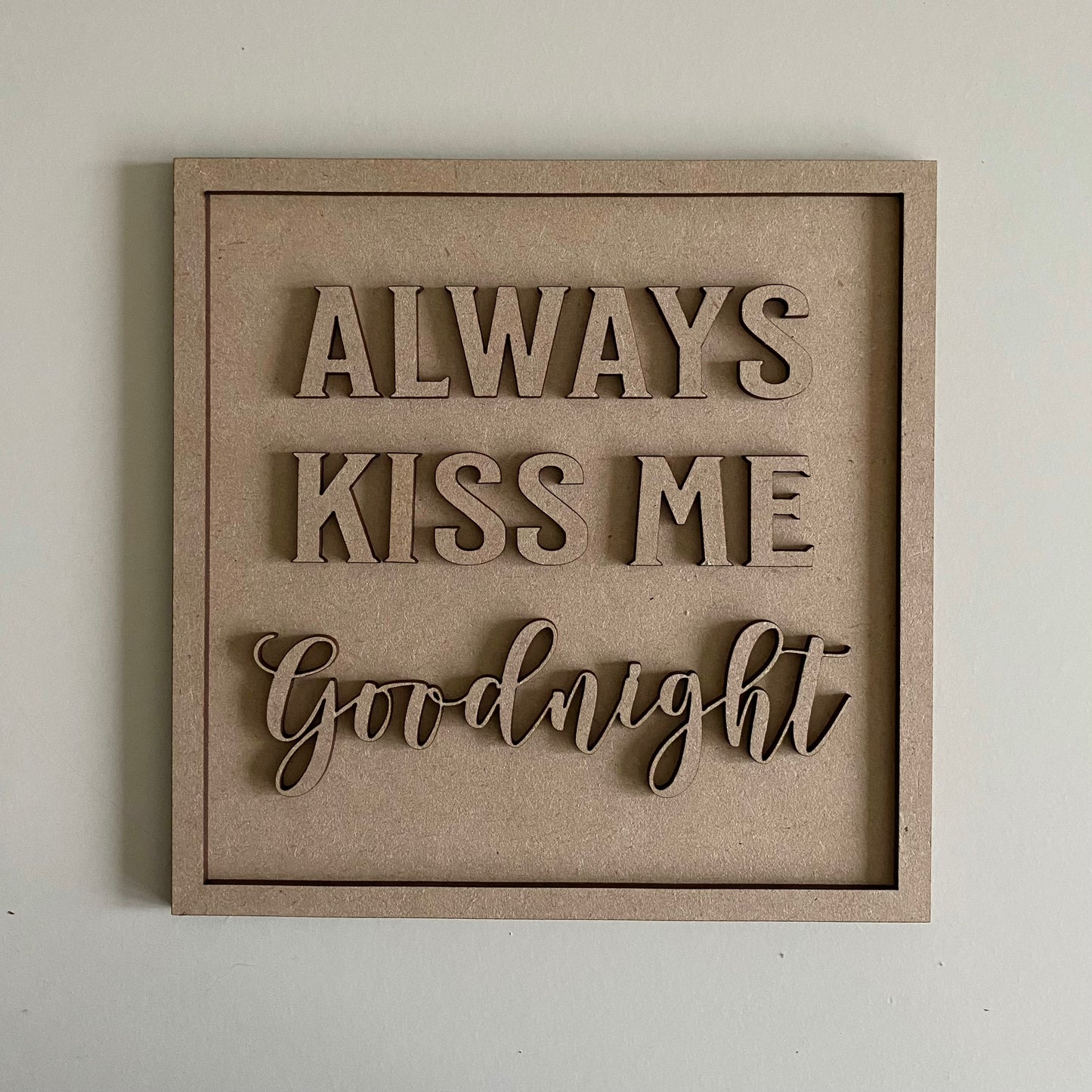 19cm Always Kiss Me Goodnight Square Sign