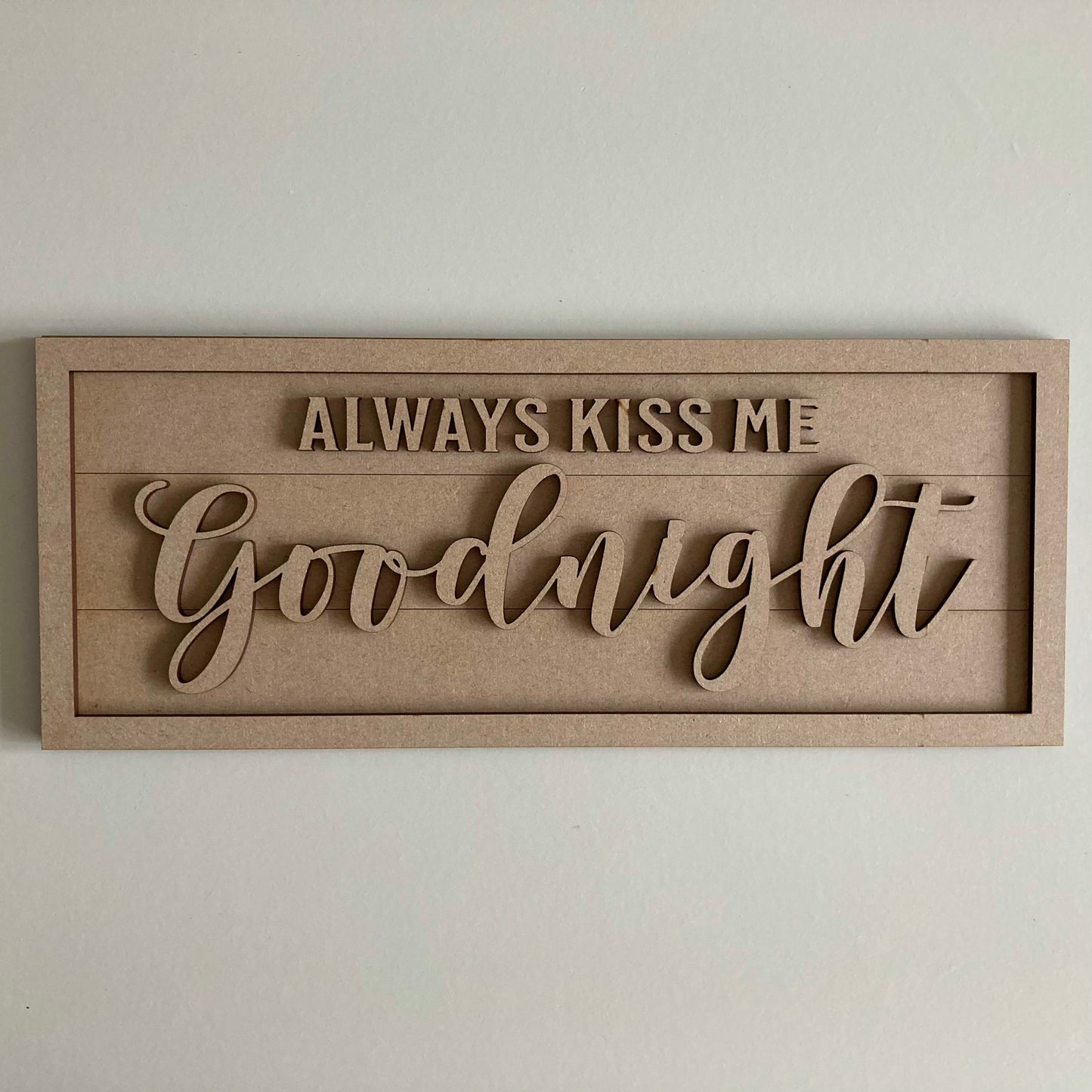 30cm Always Kiss Me Goodnight Sign