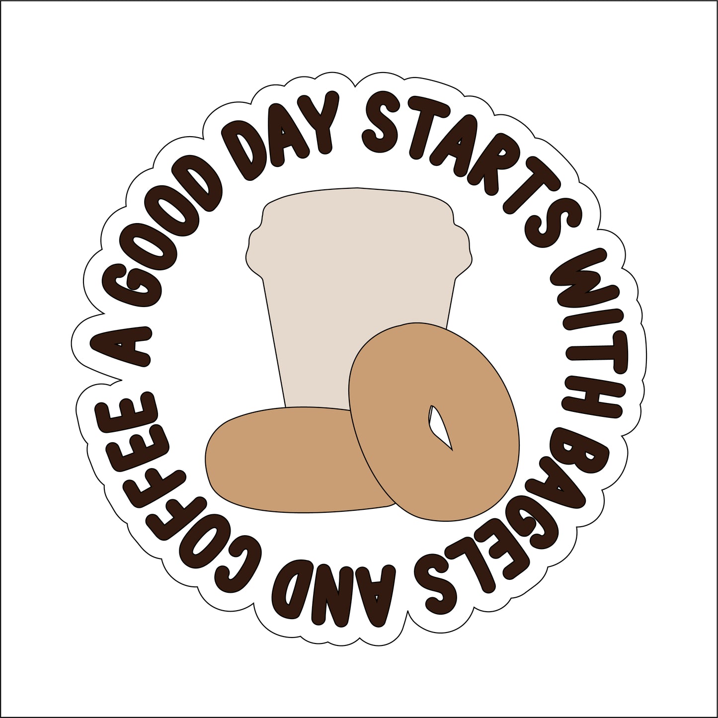 20cm A Good Day Starts With Bagels And Coffee Sign