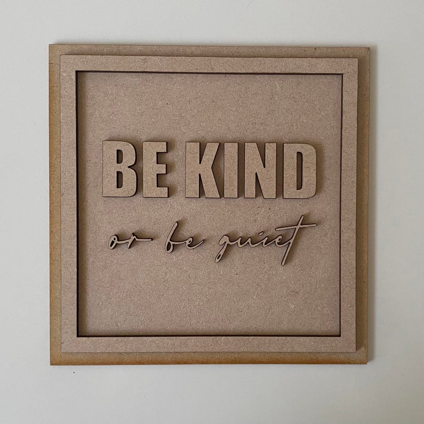 19cm Be Kind Or Be Quiet Sign