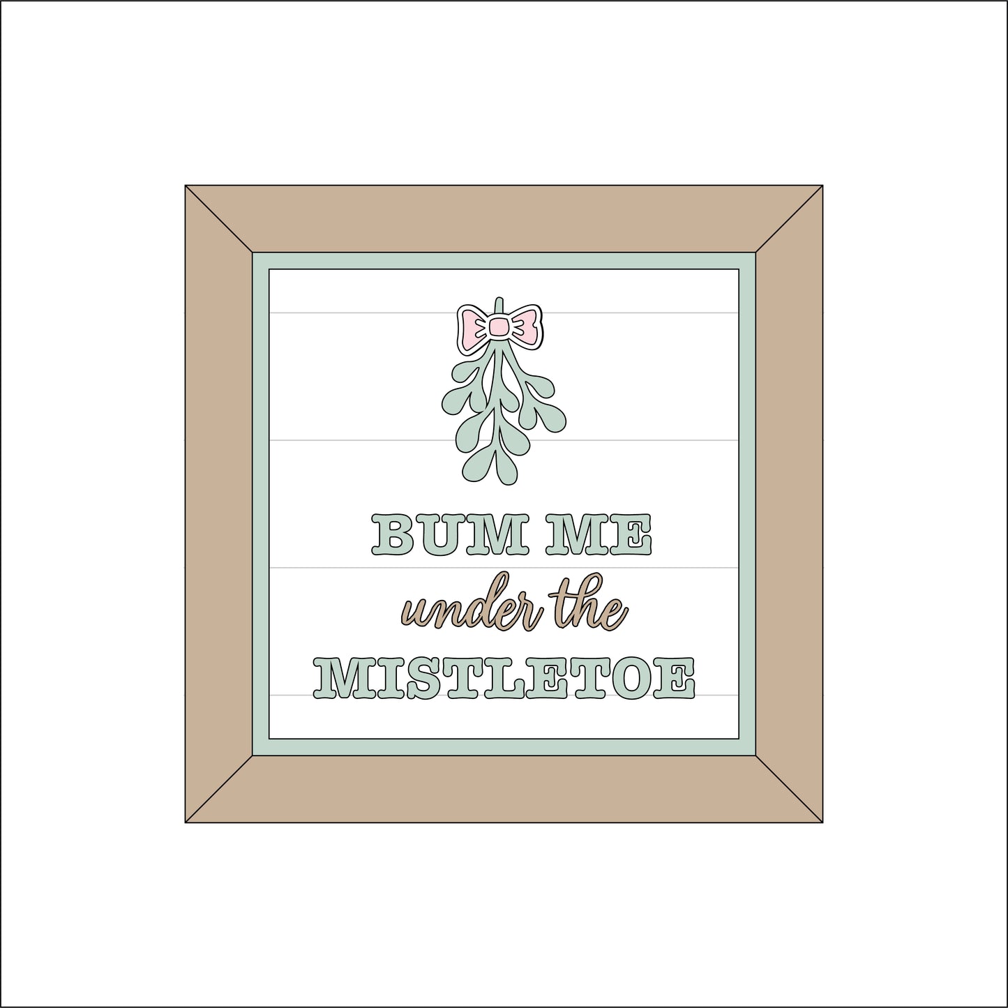 19cm Bum Me Under the Mistletoe Sign