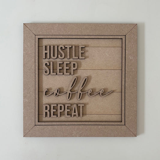 19cm Hustle Sleep Coffee Repeat Sign