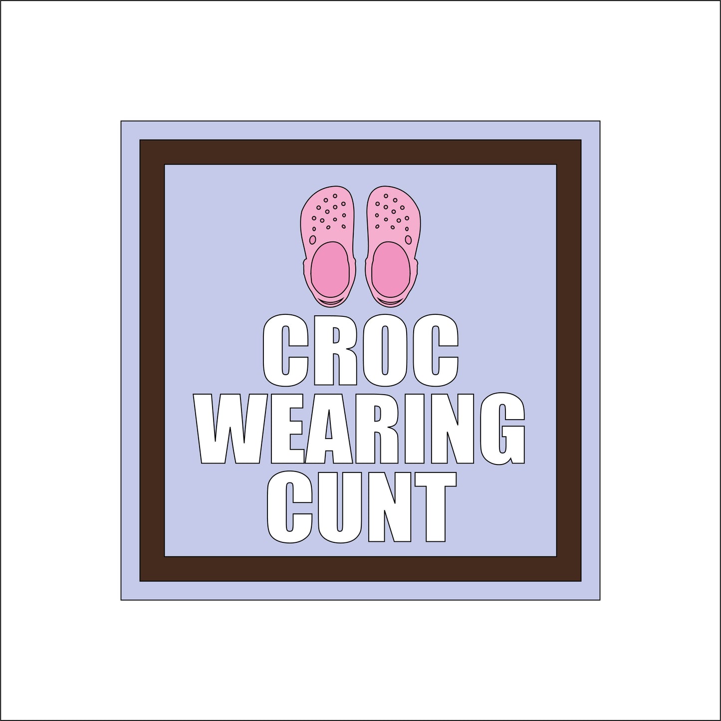 19cm Croc Wearing Cunt Sign