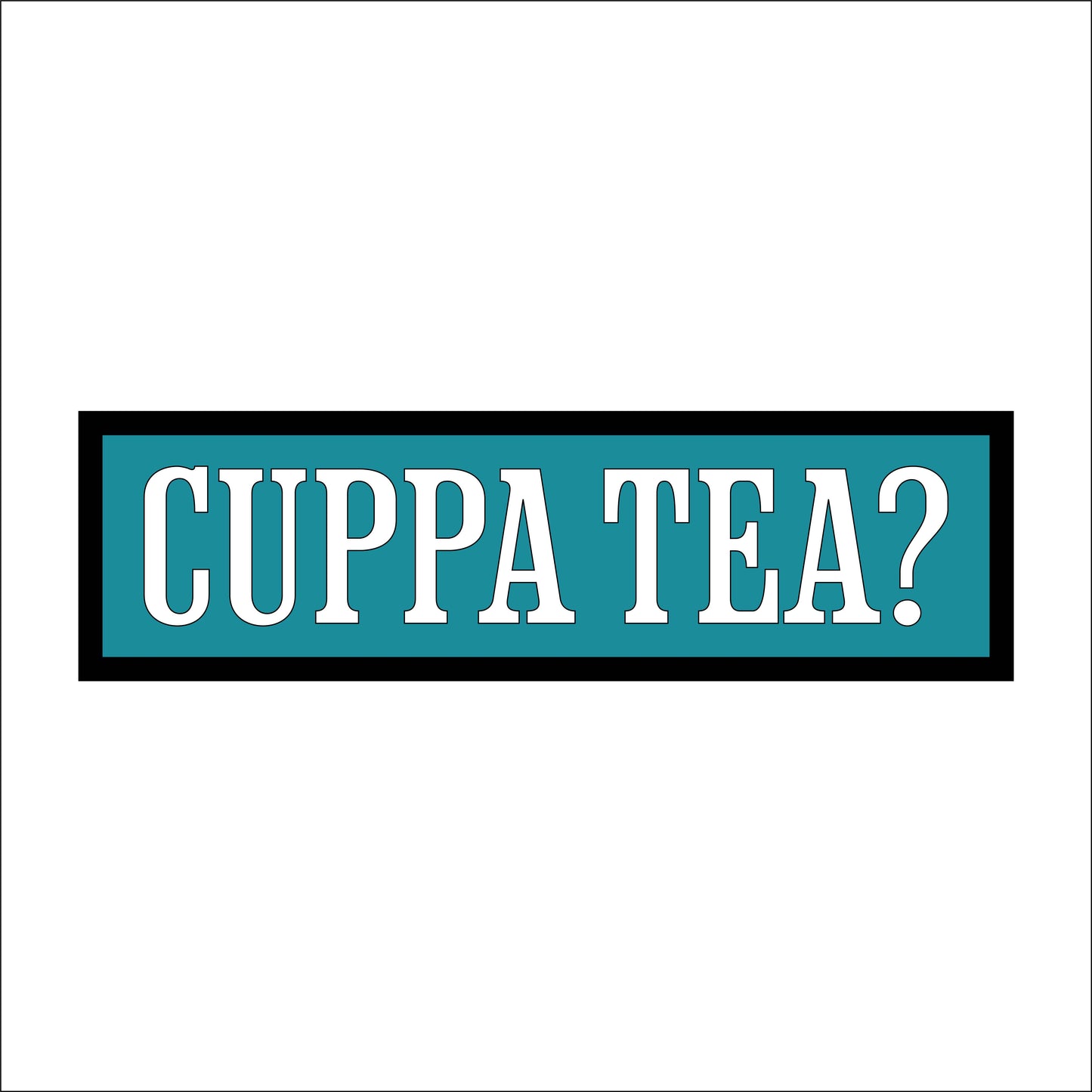 30cm Cuppa Tea? Rectangle Sign