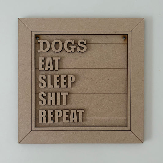 19cm Dogs Eat Sleep Shit Repeat Sign