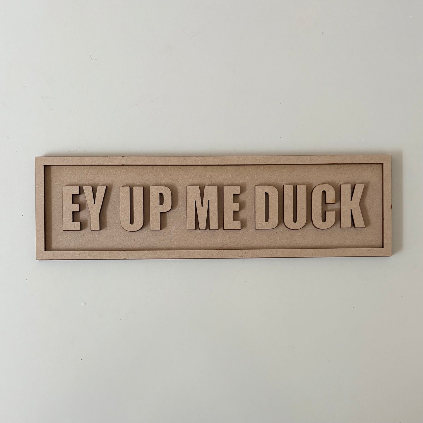 30cm Ey Up Me Duck Sign