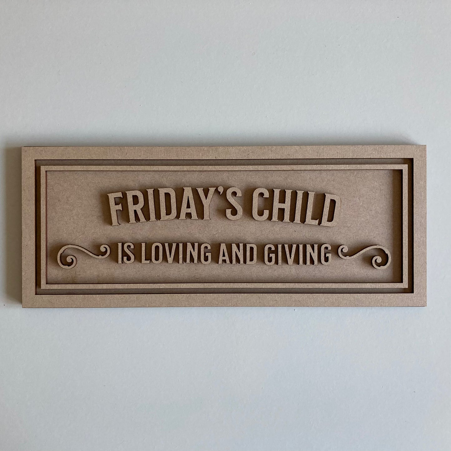 30cm Friday's Child Is Loving And Giving Sign