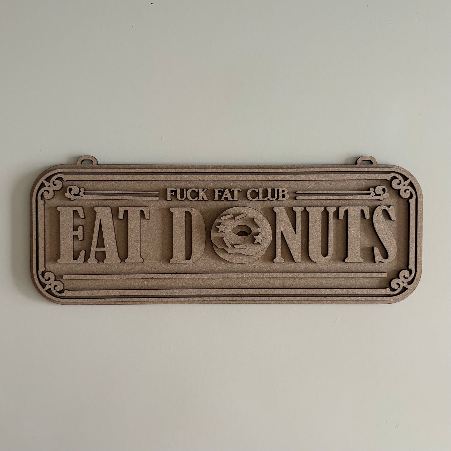 30cm Fuck Fat Club Eat Donuts Sign