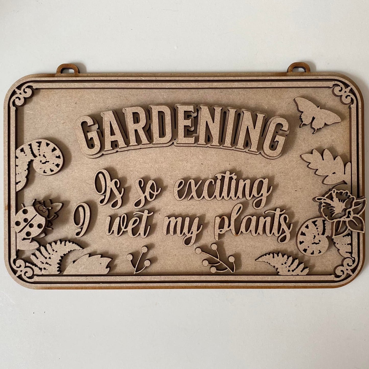 25cm Gardening Is So Exciting I Wet My Plants Sign