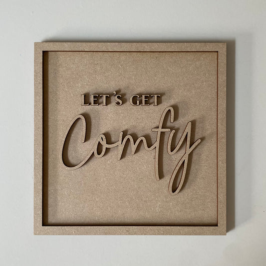 19cm Let's Get Comfy Sign