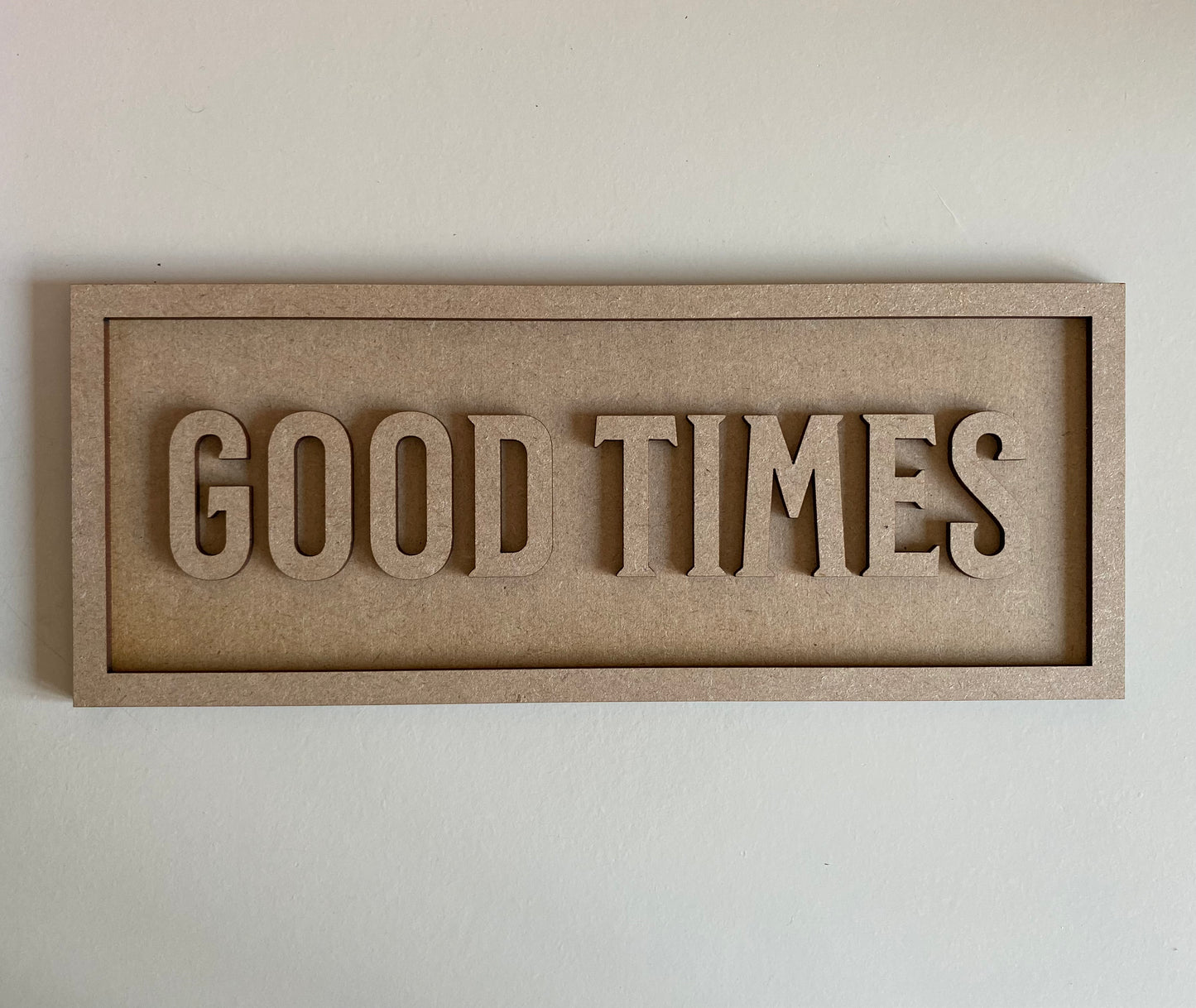 30cm Good Times Sign