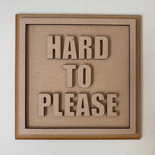 19cm Hard To Please Sign
