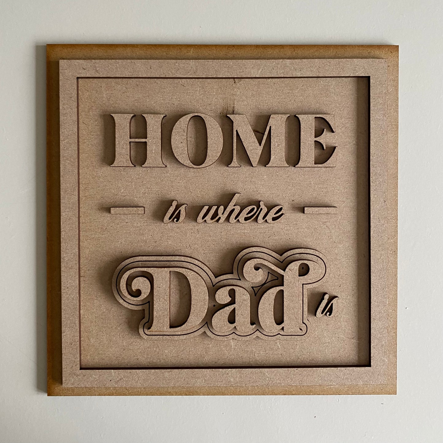 19cm Home Is Where Dad Is Sign