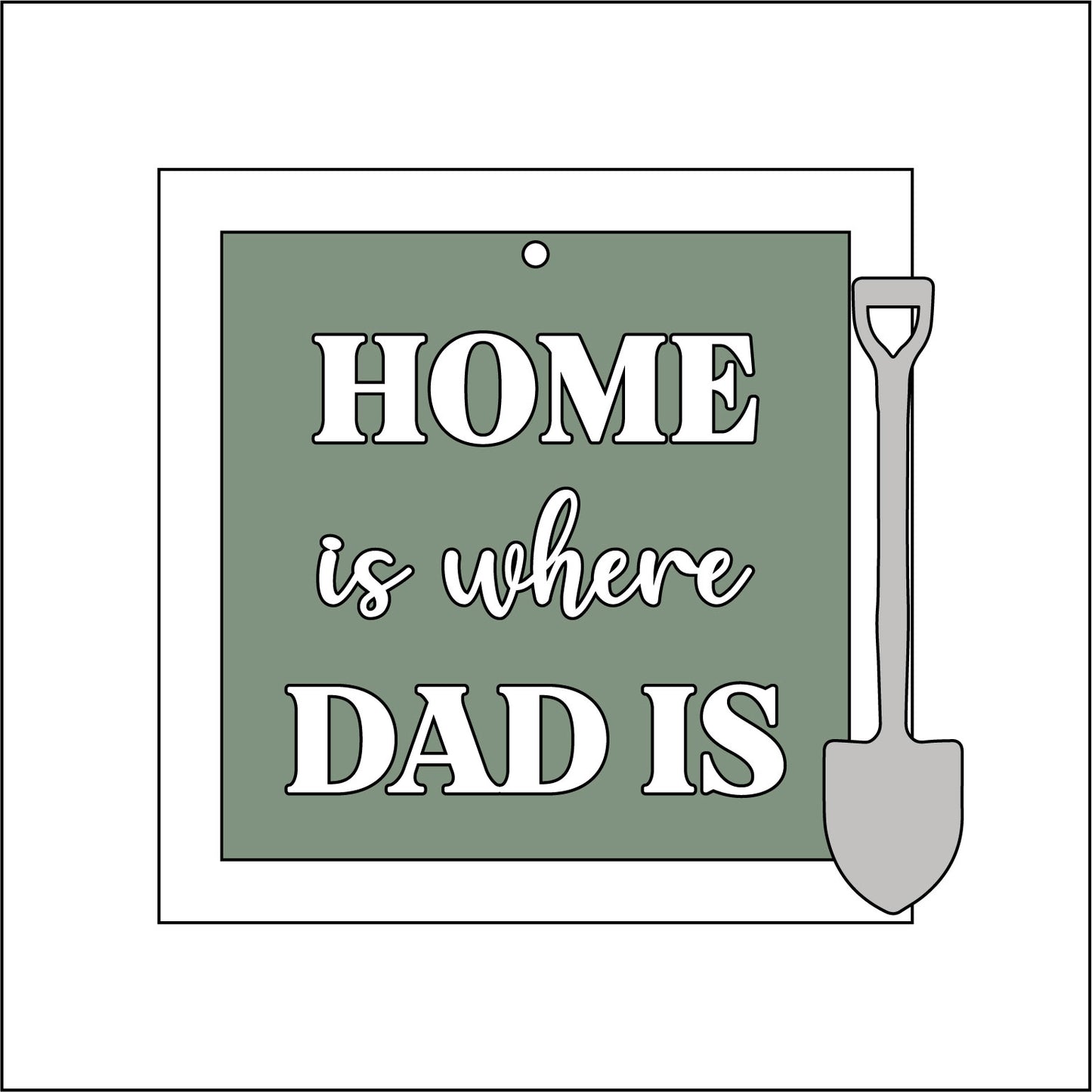 9cm Home Is Where Dad Is - Shovel Mini Frame