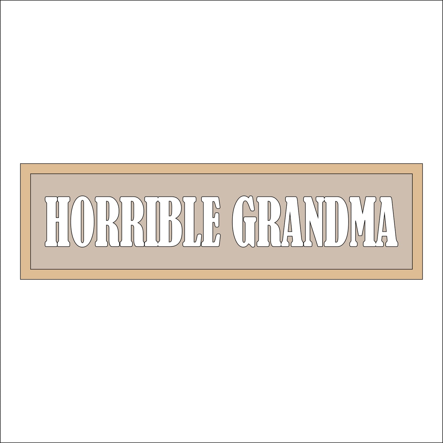30cm Horrible Grandma Sign