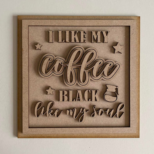 19cm I Like My Coffee Black Like My Soul Sign
