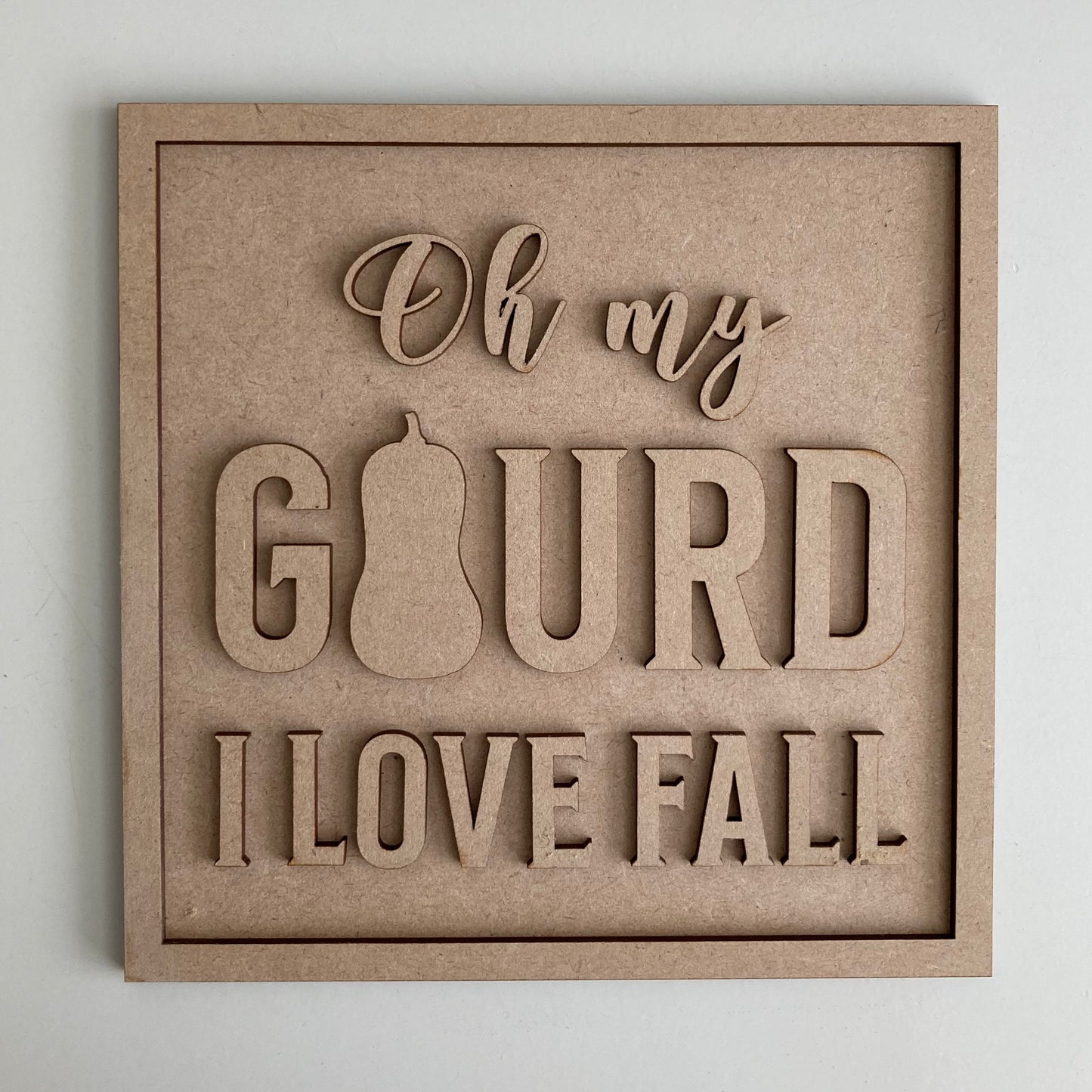 19cm Oh my gourd I love fall square sign