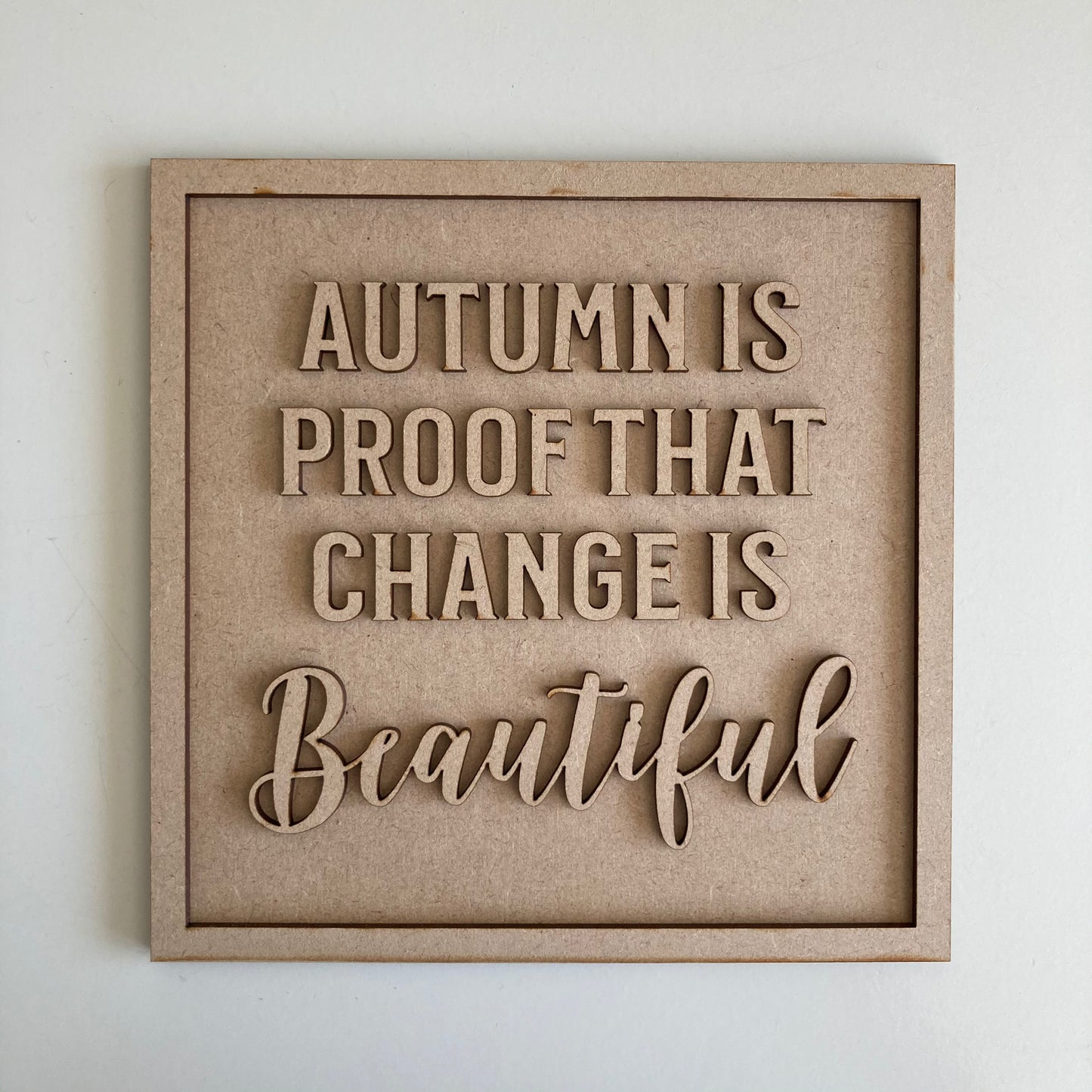 19cm Autumn is proof that change is beautiful square sign