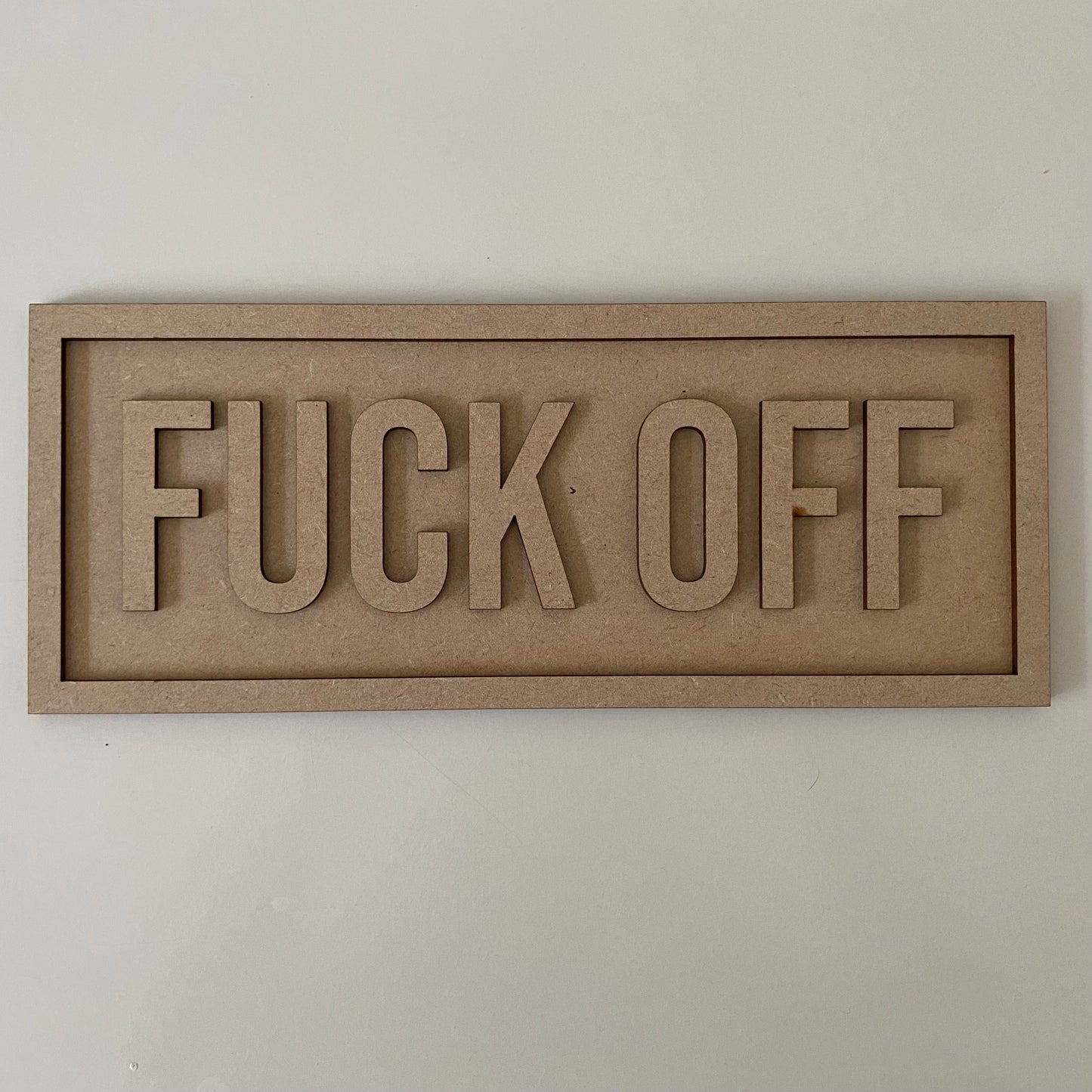 30cm Fuck Off Sign