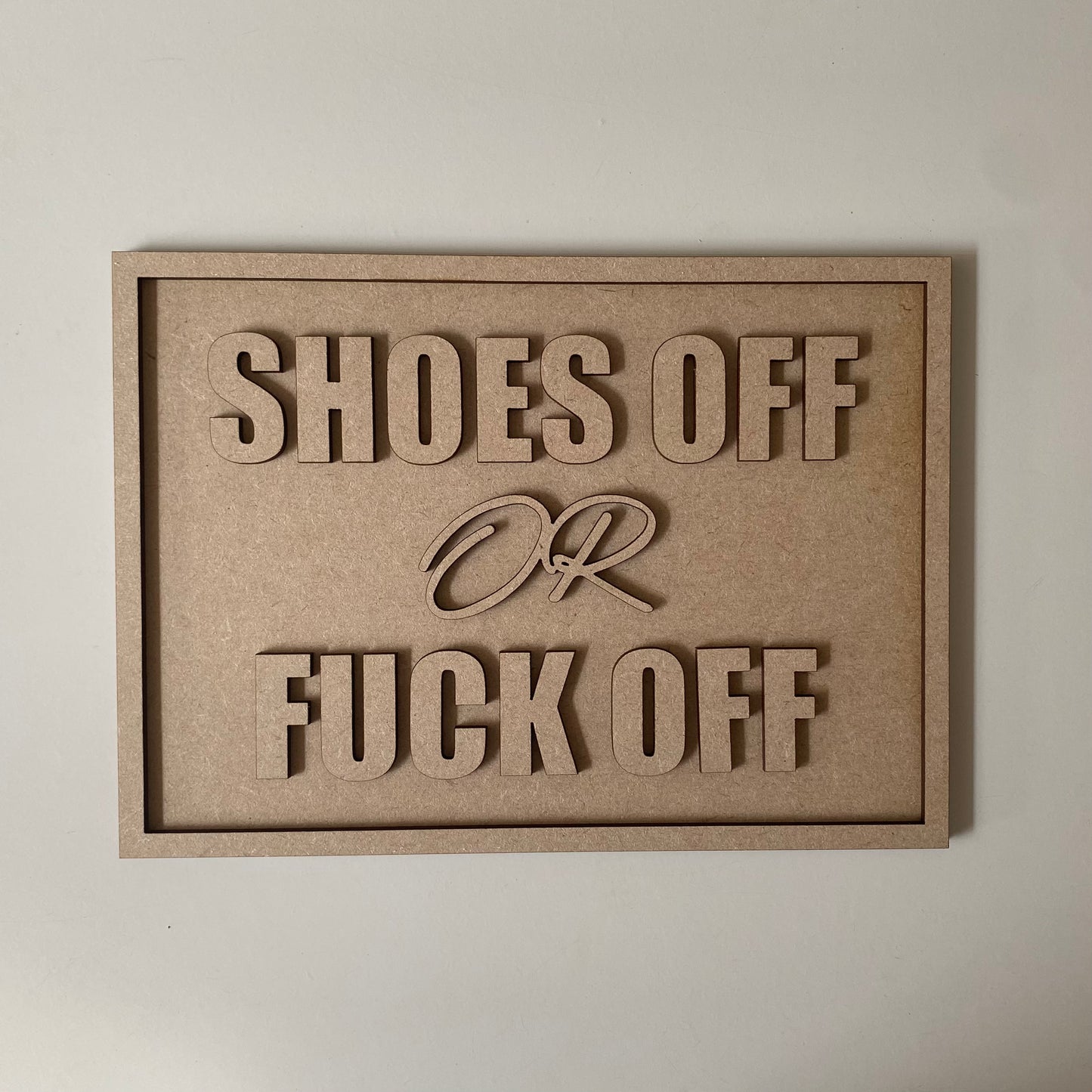 25cm Shoes Off Or Fuck Off Sign