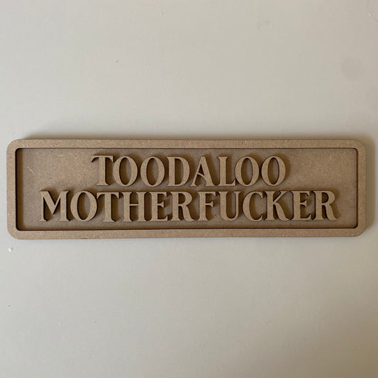 30cm Toodaloo Motherfucker Sign