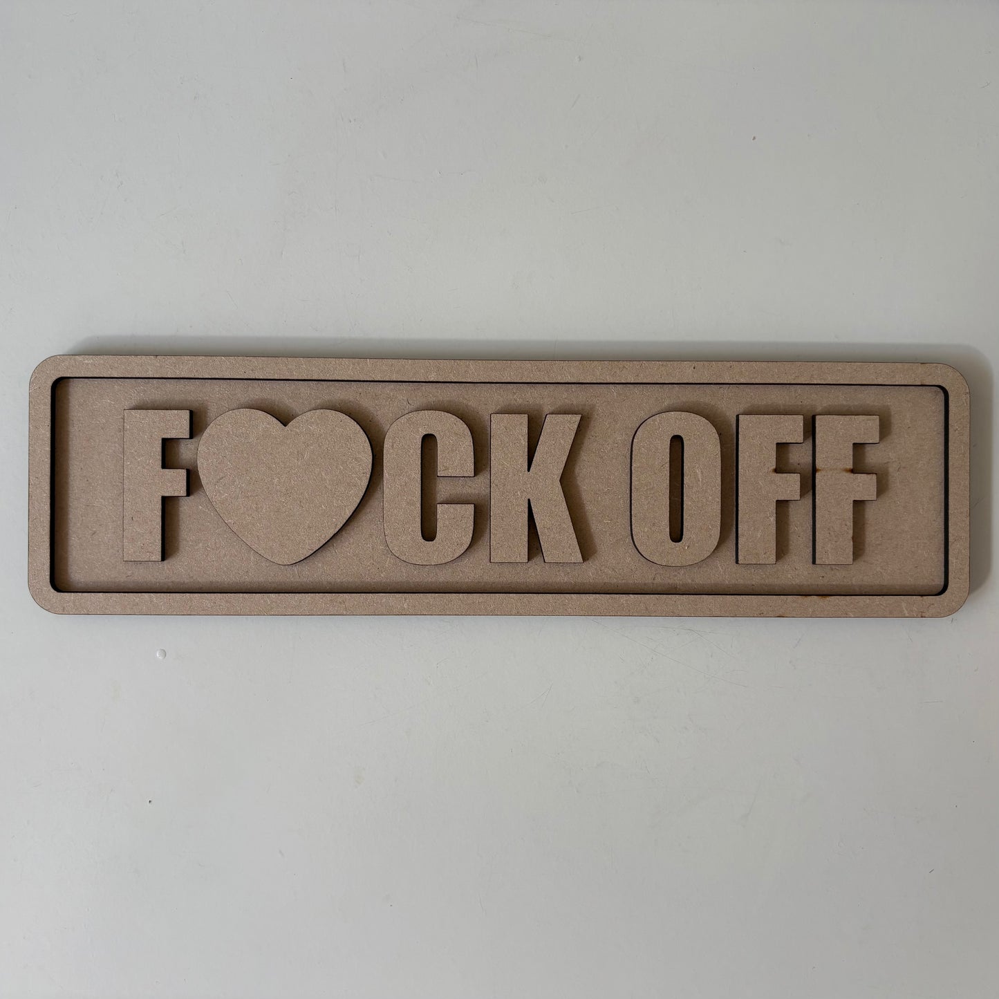 30cm Fuck Off Sign