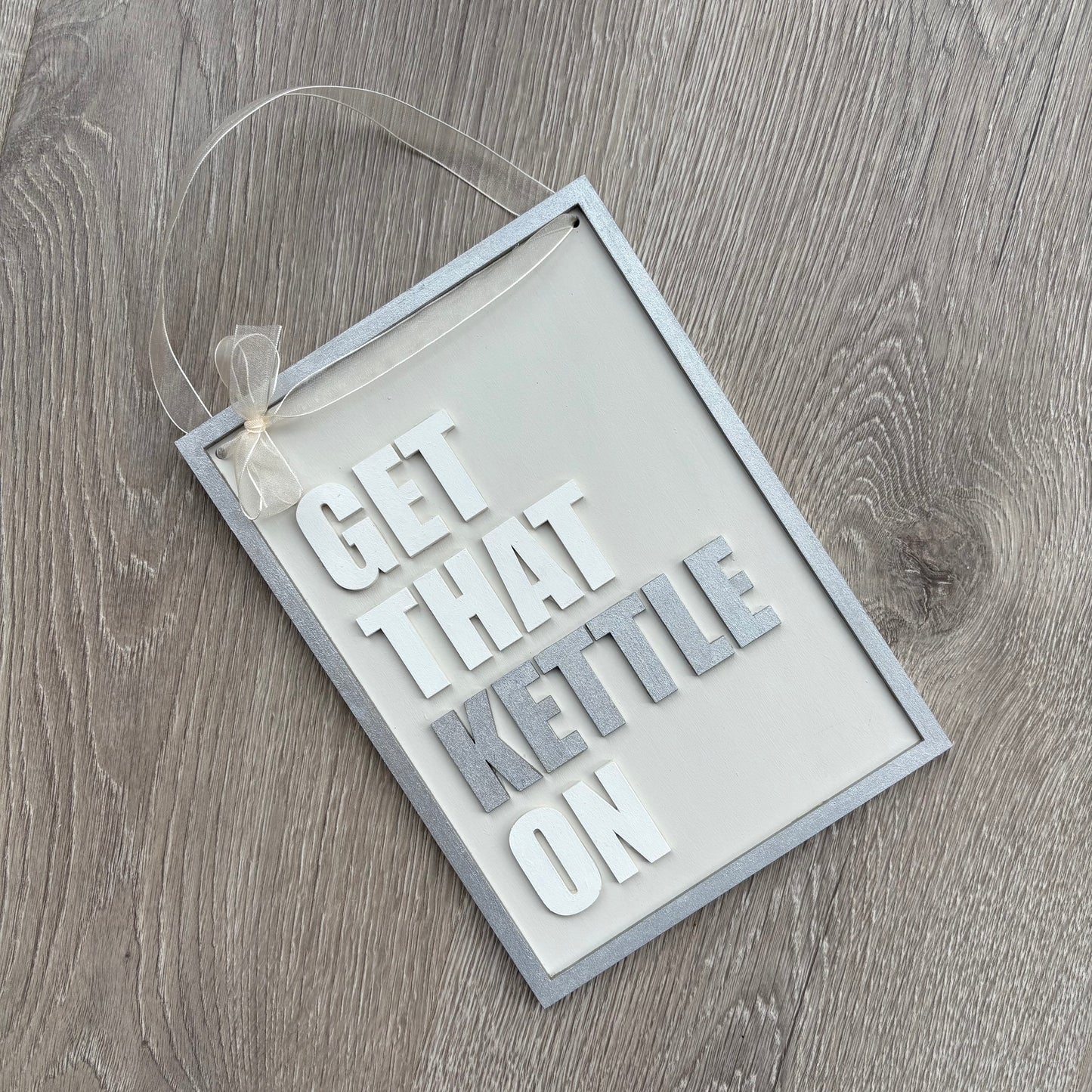 25cm Hand-Painted Get That Kettle On Sign
