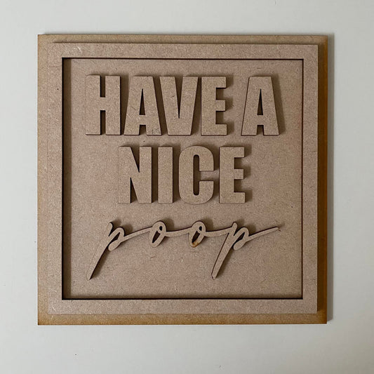 19cm have A Nice Poop Square Sign