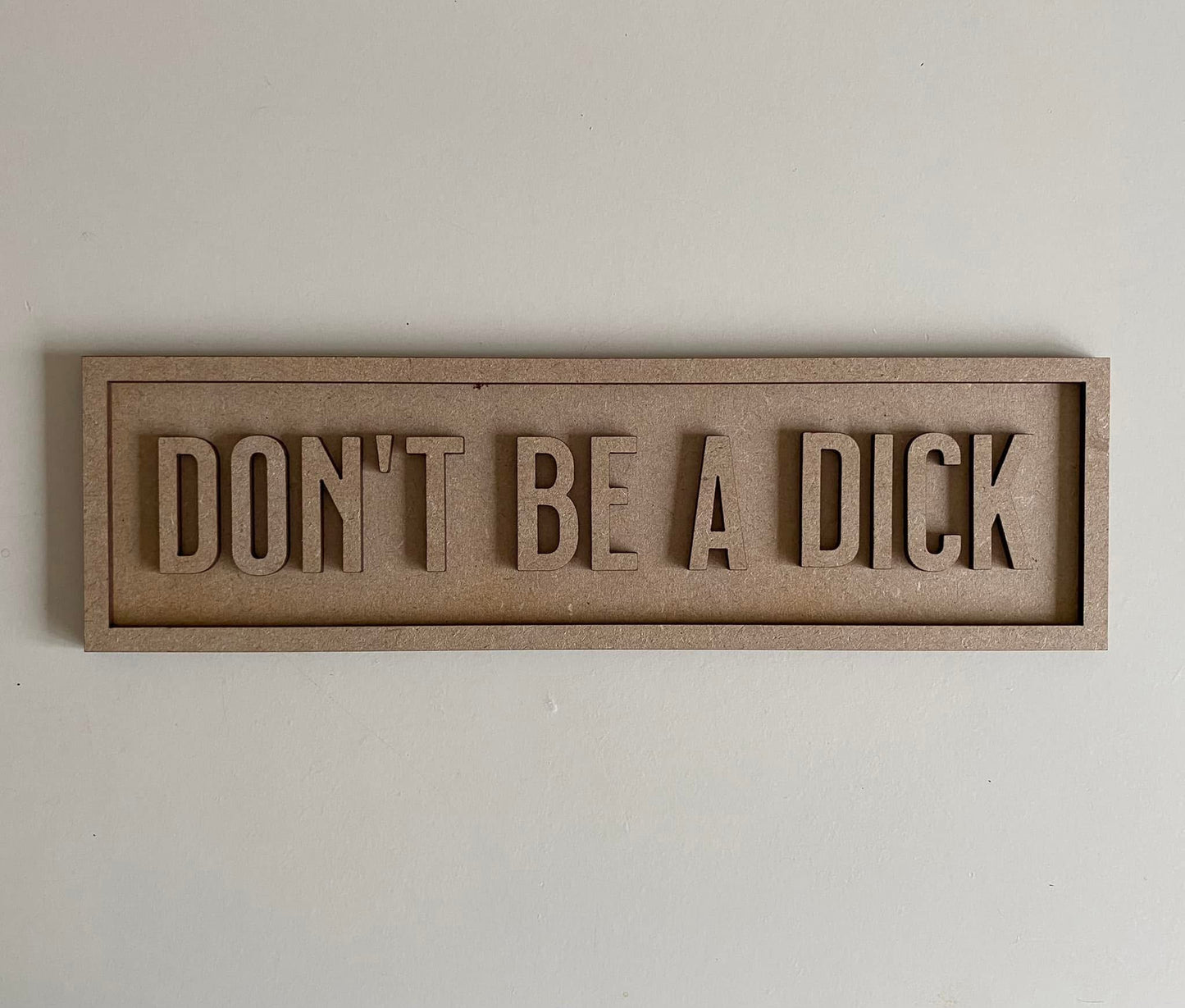 30cm Don't Be A Dick
