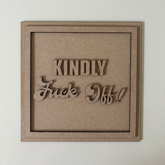 19cm Kindly Fuck off! Sign