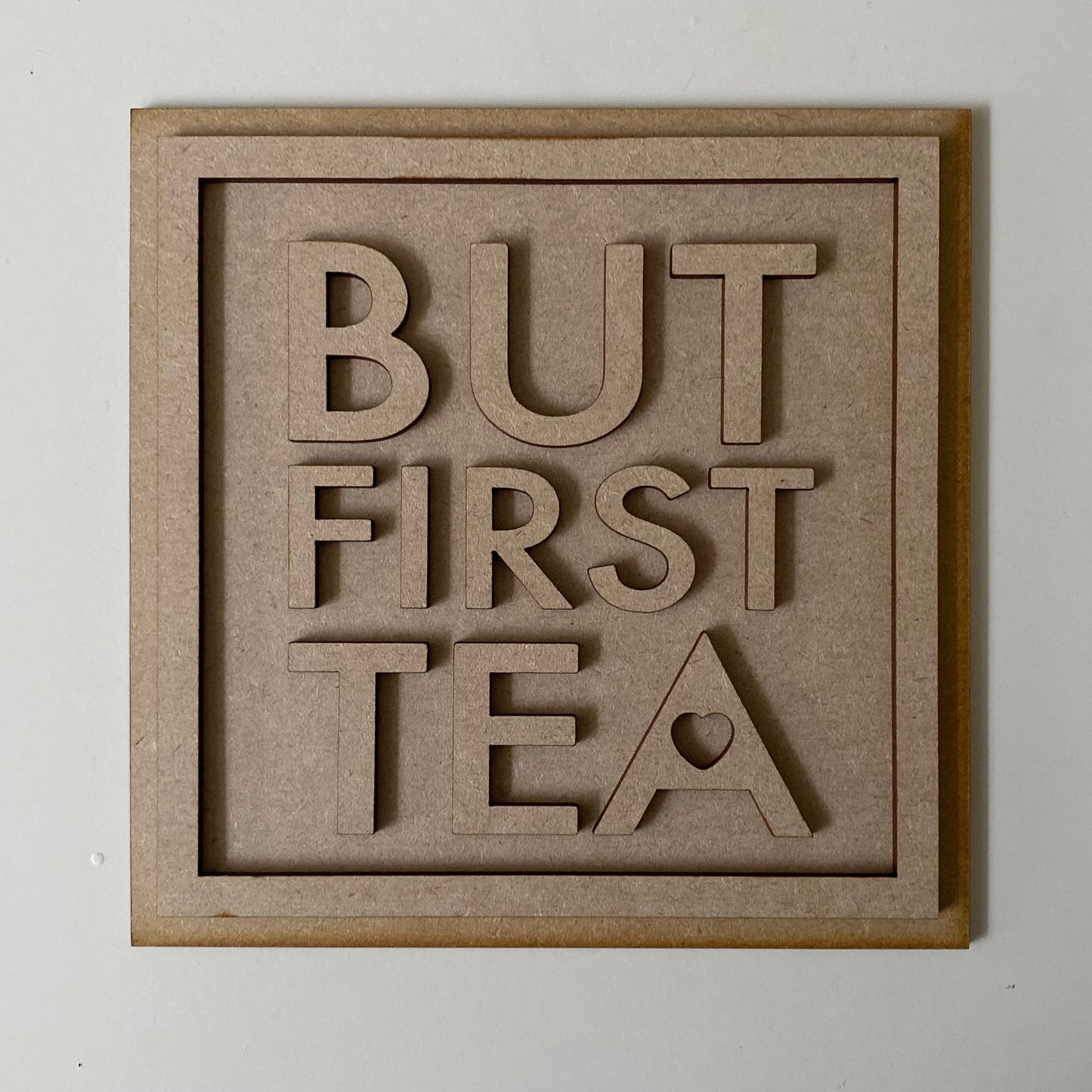 19cm But First Tea Sign