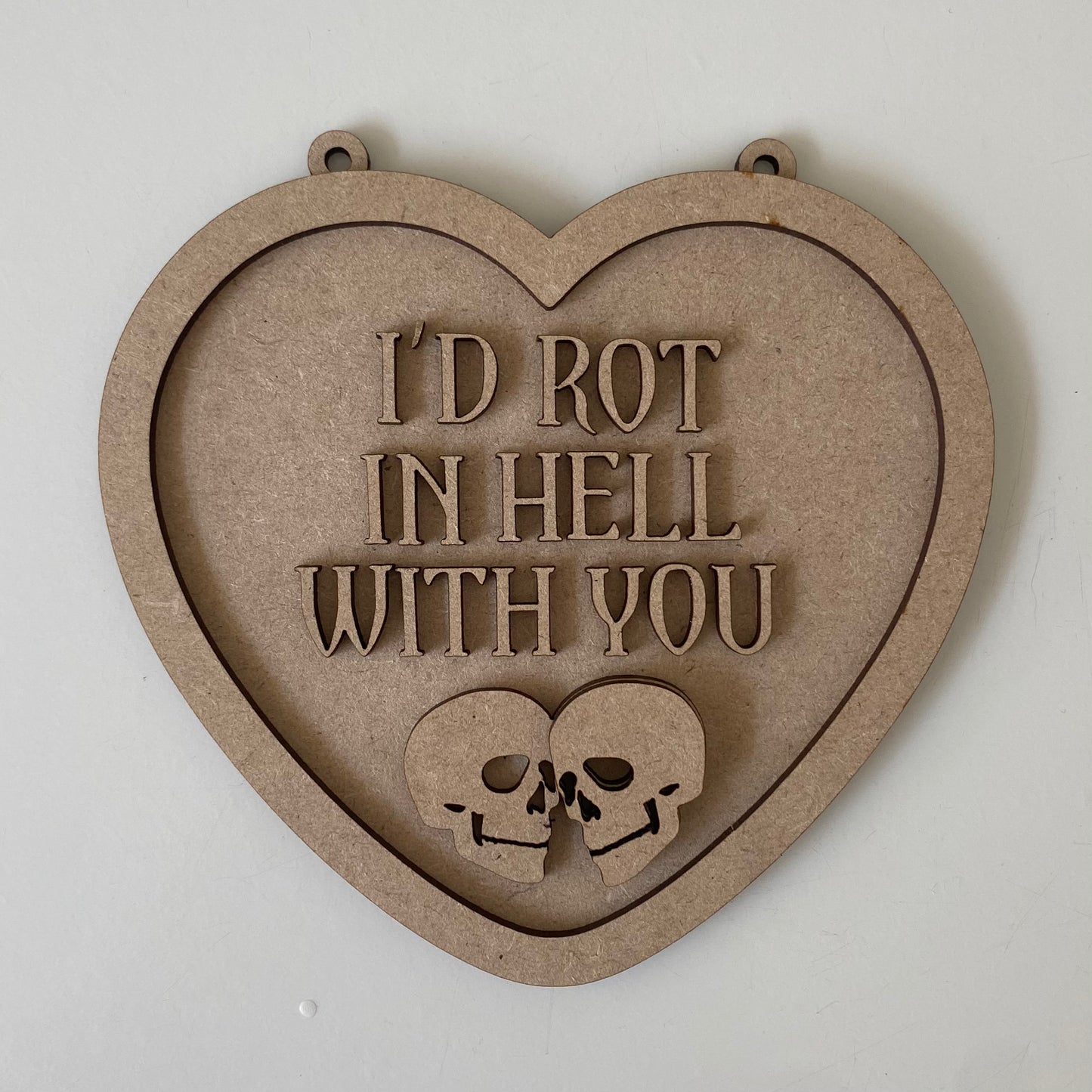 15cm I'd Rot In Hell With You Heart Shaped Sign