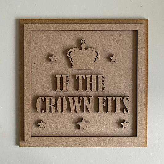 19cm If The Crown Fits Sign