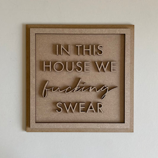 19cm In This House We Fucking Swear Sign