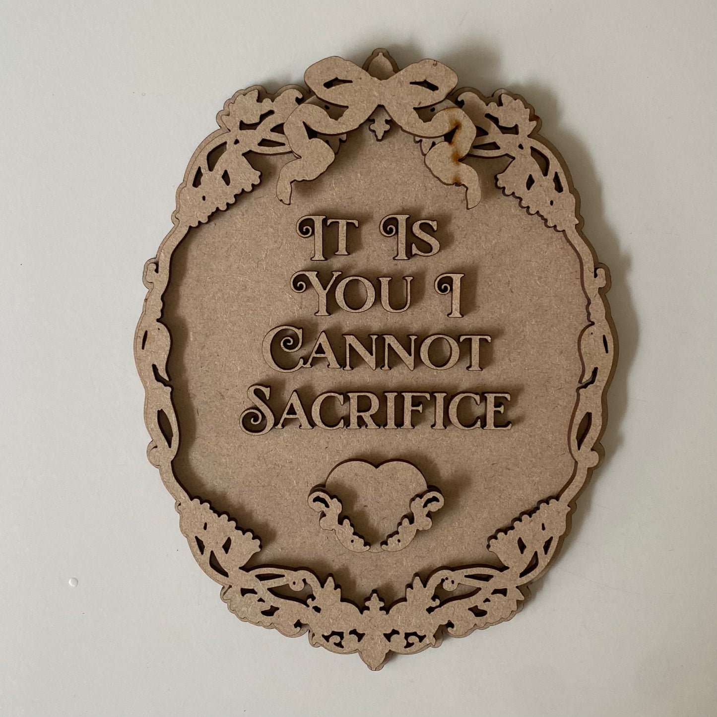 20cm It Is You I Cannot Sacrifice Sign