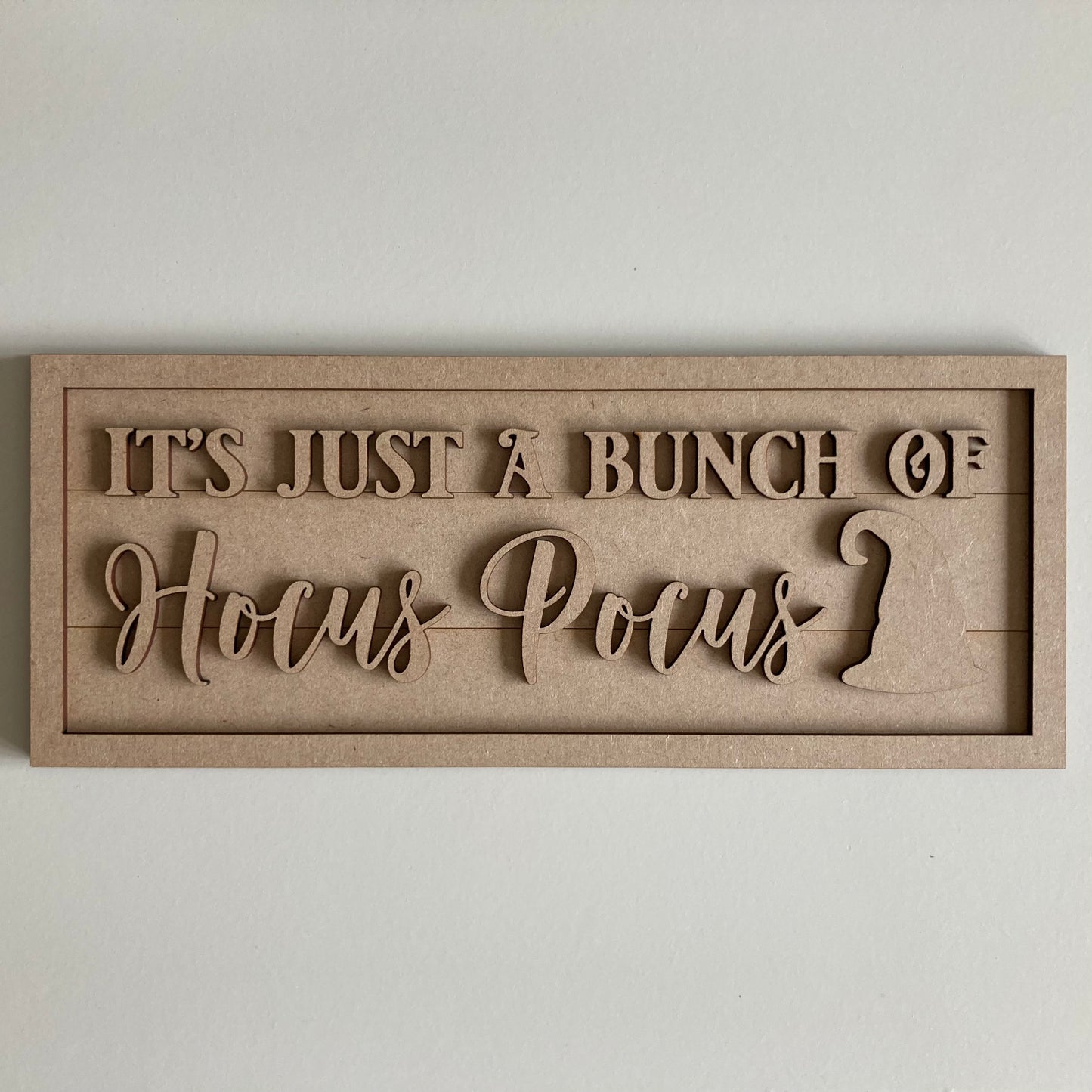30cm It's Just A Bunch Of Hocus Pocus Sign