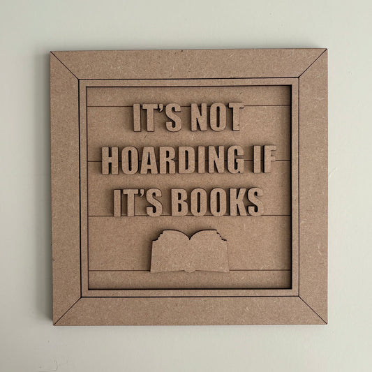 19cm It's Not Hoarding If It's Books Sign