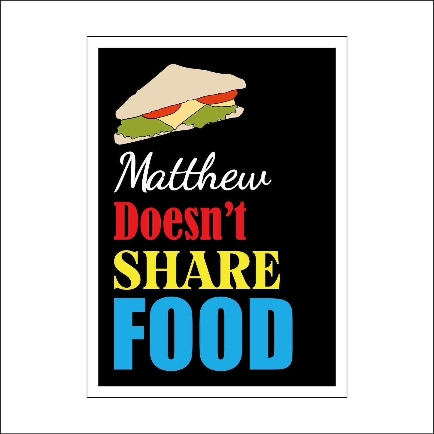 25cm Doesn't Share Food Personalised Sign