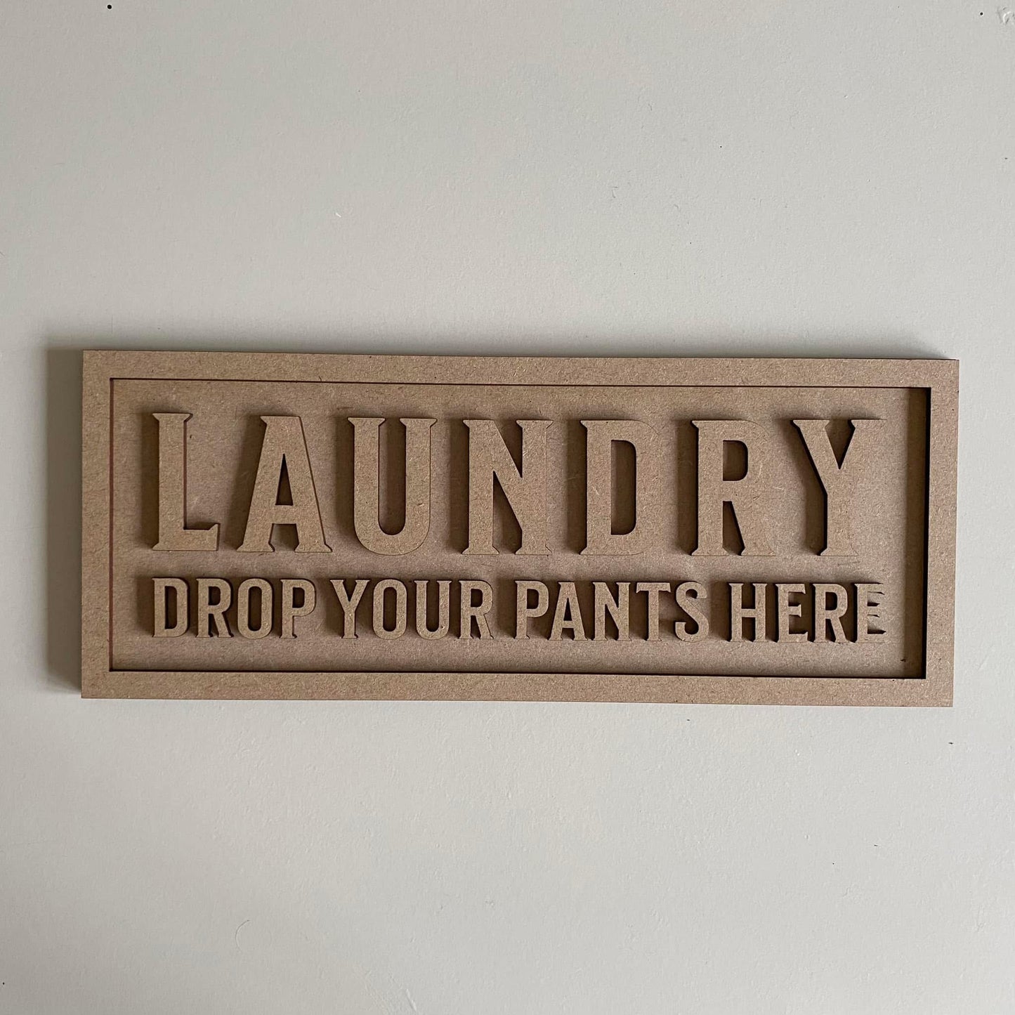 30cm Laundry - Drop Your Pants Here Sign