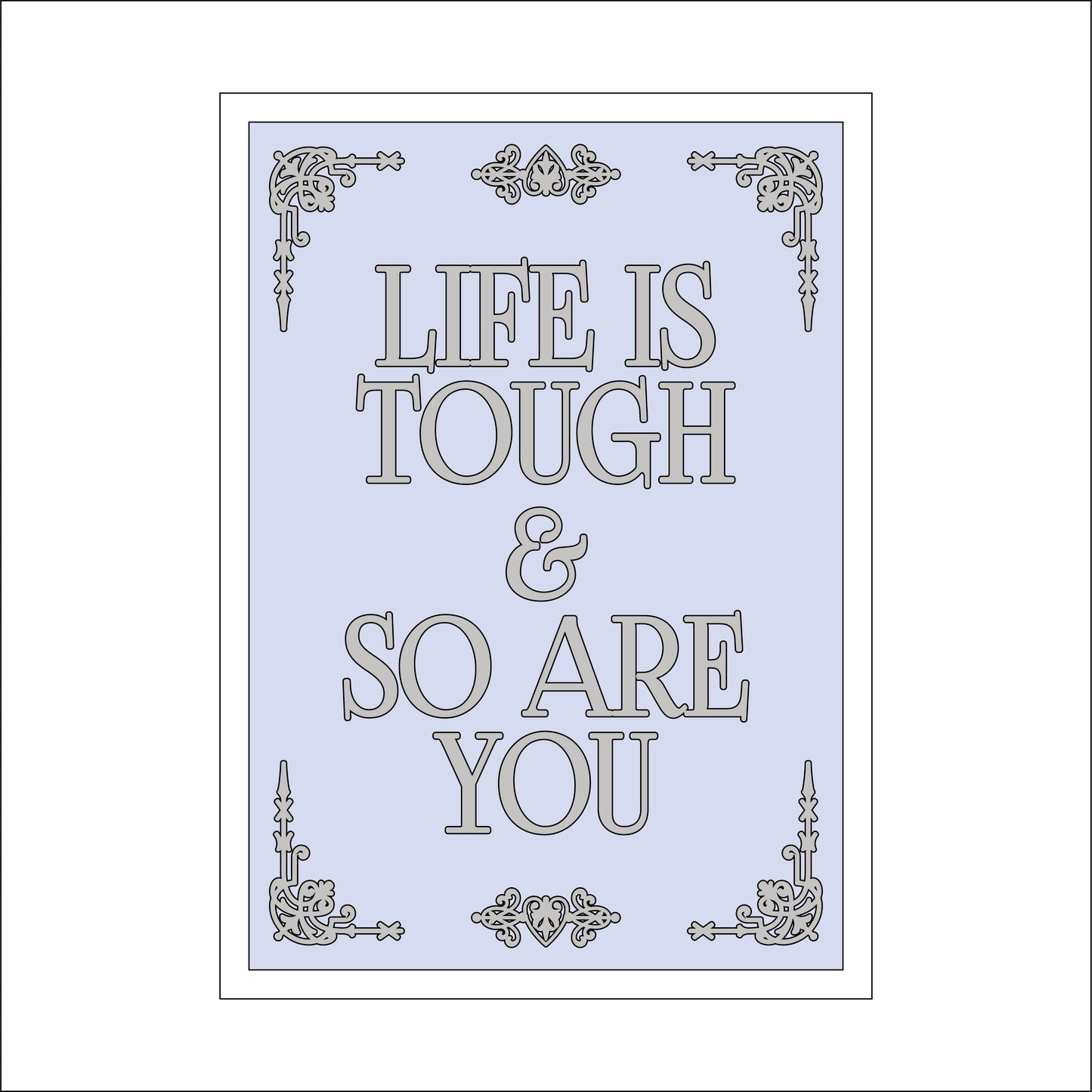 25cm Life Is Tough & So Are You Sign