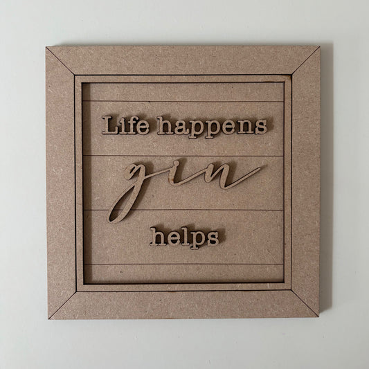 19cm Life Happens Gin Helps Sign