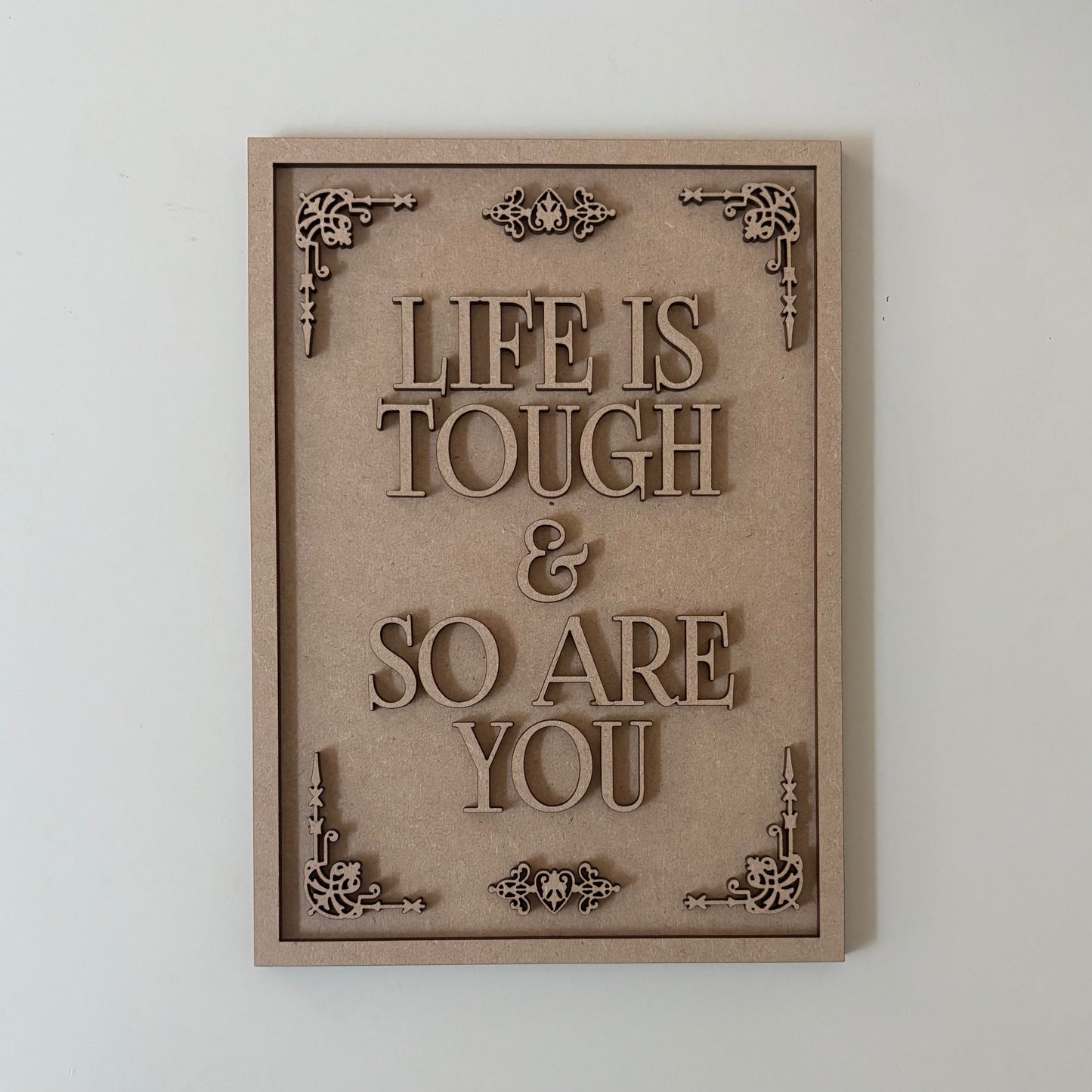 25cm Life Is Tough & So Are You Sign