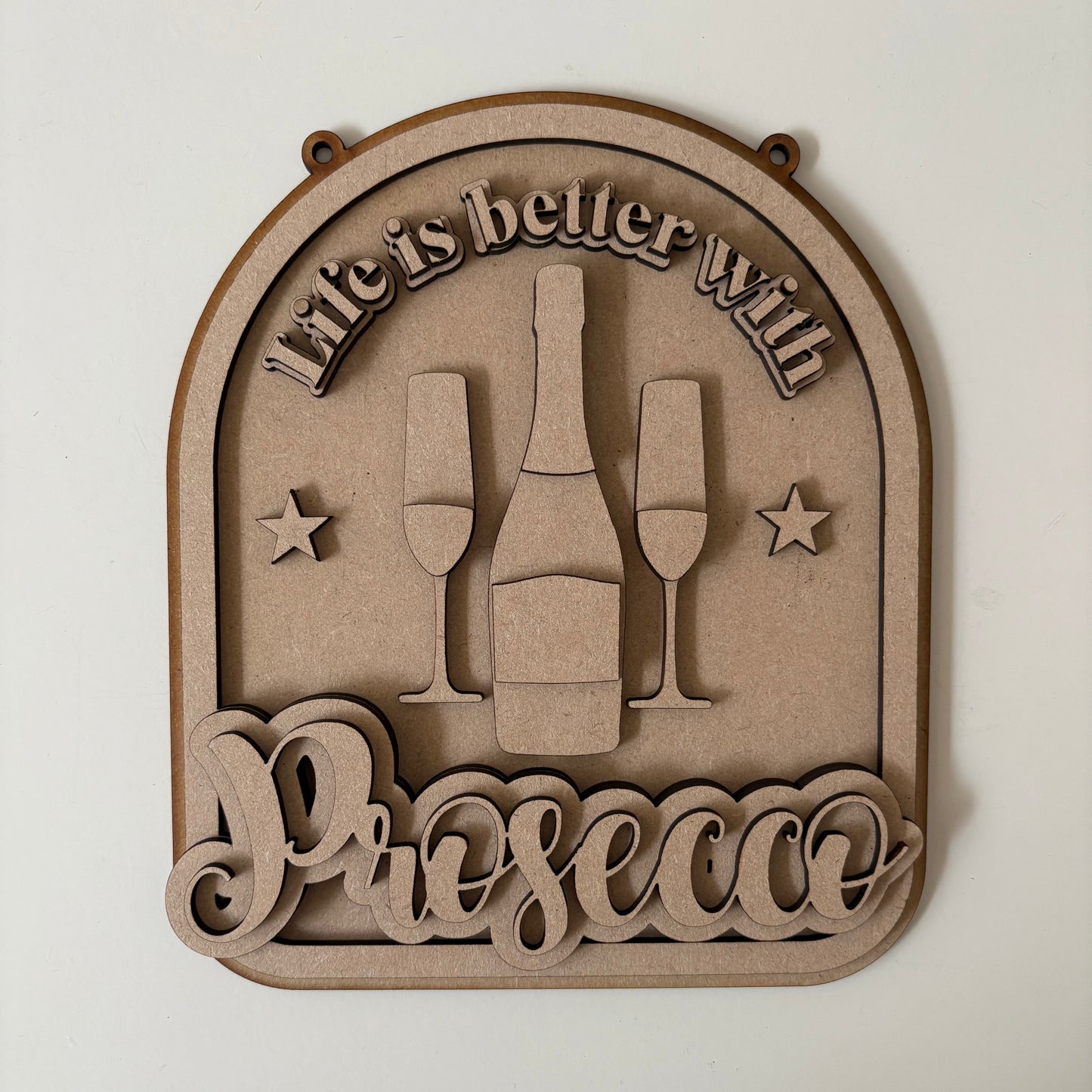 20cm Life Is Better With Prosecco Sign