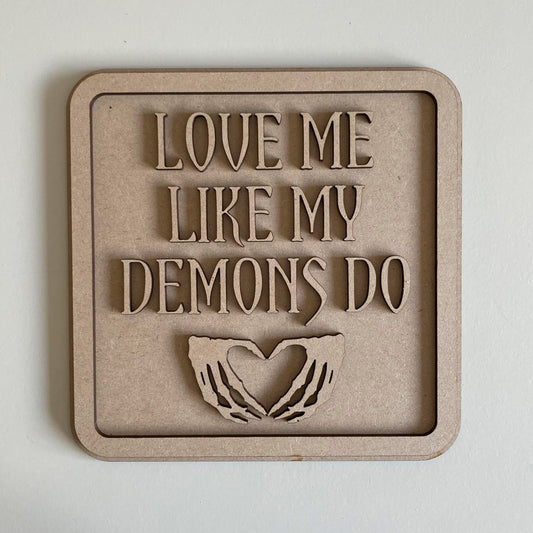 19cm Love Me Like My Demons Do Sign