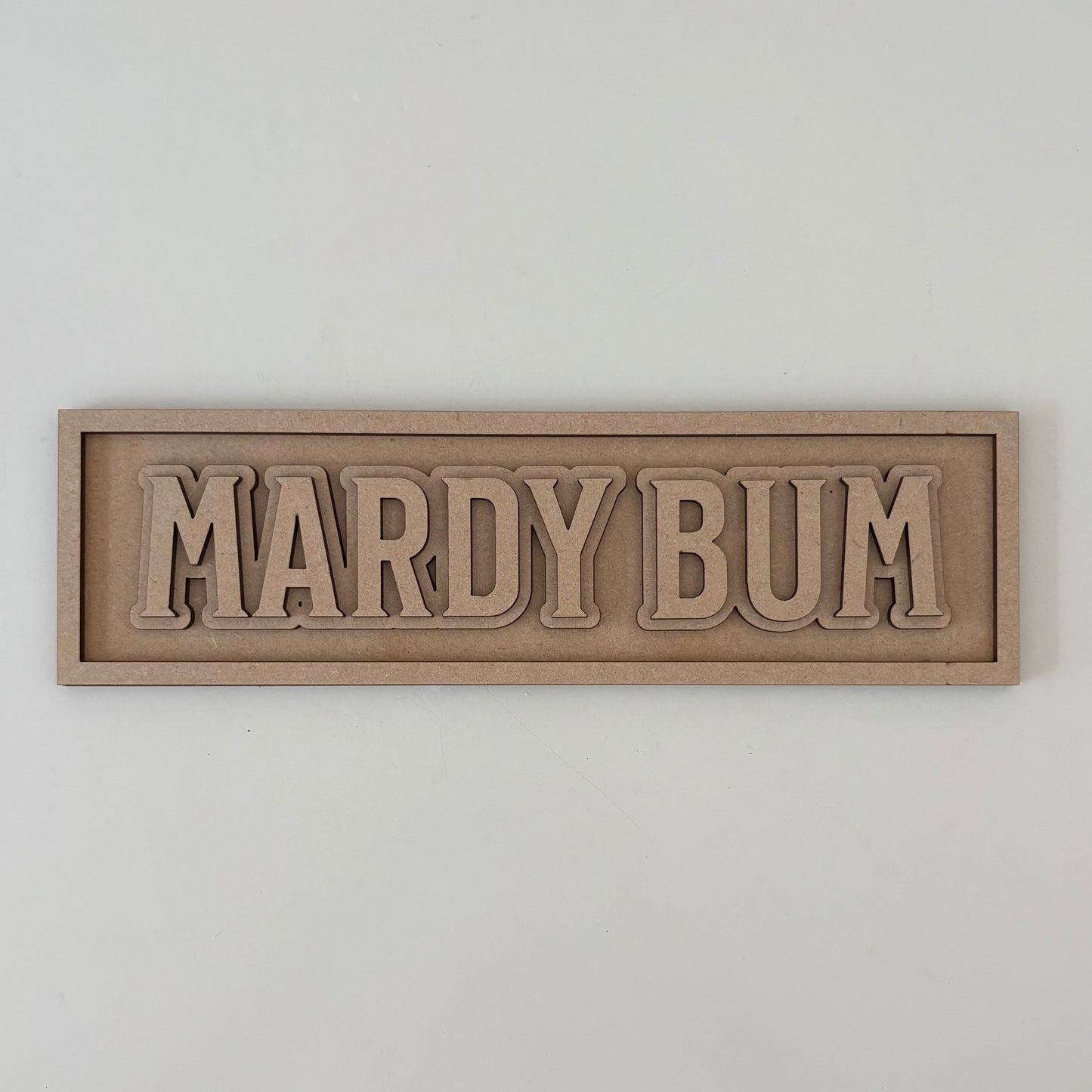 30cm Mardy Bum Sign