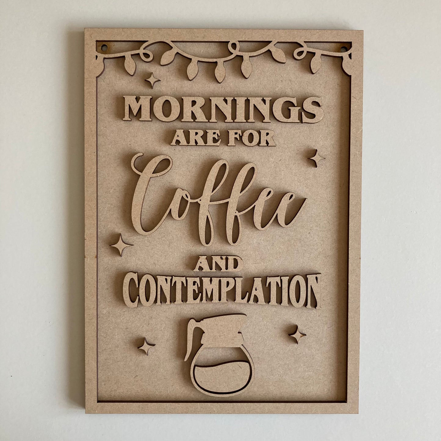 25cm Mornings Are For Coffee And Contemplation Sign