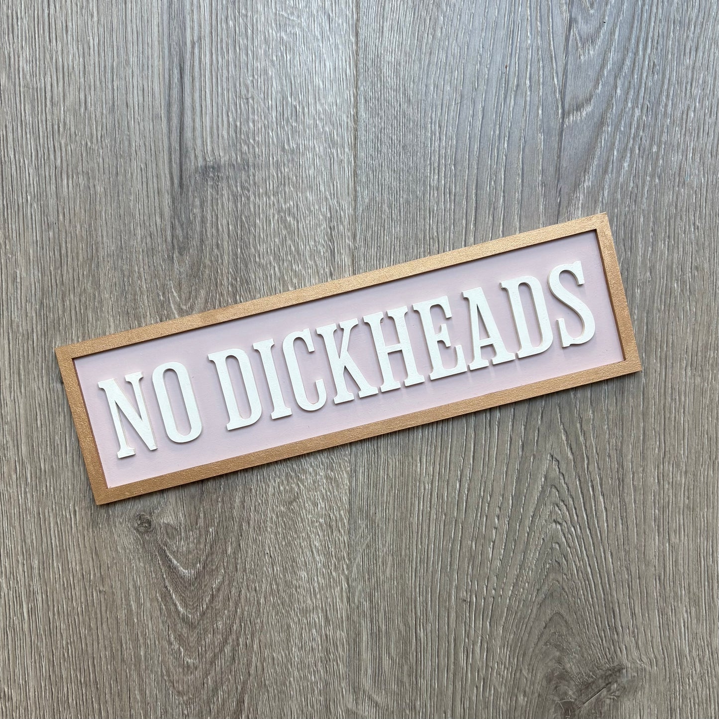 30cm Hand Painted No Dickheads Sign