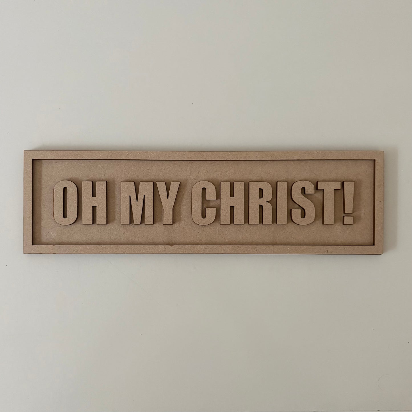 30cm Oh My Christ Sign