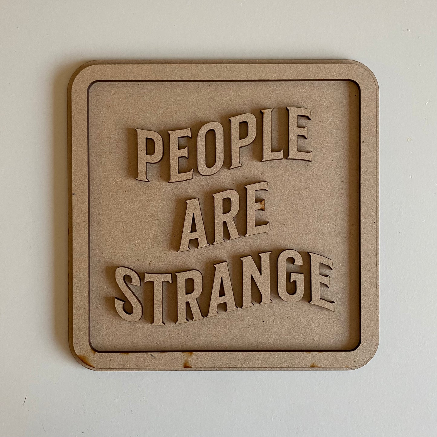 19cm People Are Strange Sign